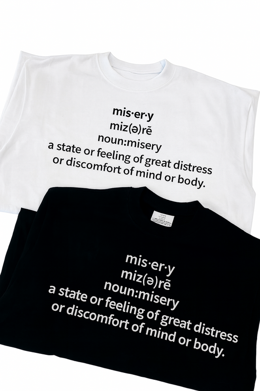 “Misery” Definition Tee Shirt
